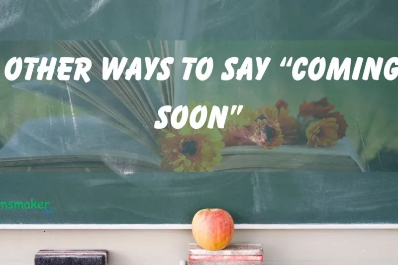 15 Other ways to Say “Coming Soon” 2025