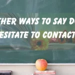 Don't Hesitate to Contact Me