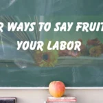 Fruits of Your Labor