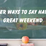 Have a Great Weekend