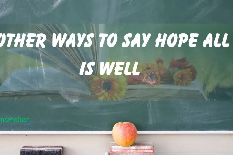15 Other Ways to Say “Hope All Is Well” 2025
