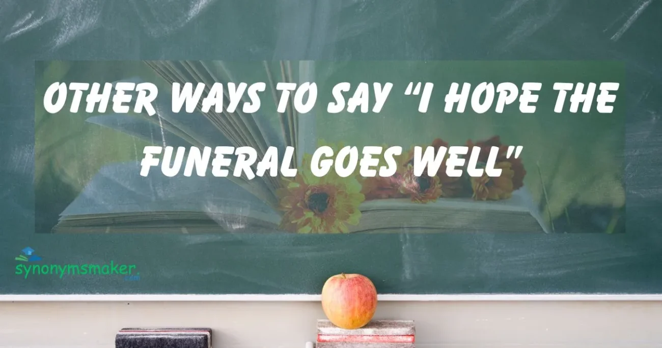 I Hope the Funeral Goes Well”