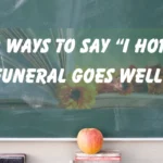 I Hope the Funeral Goes Well”