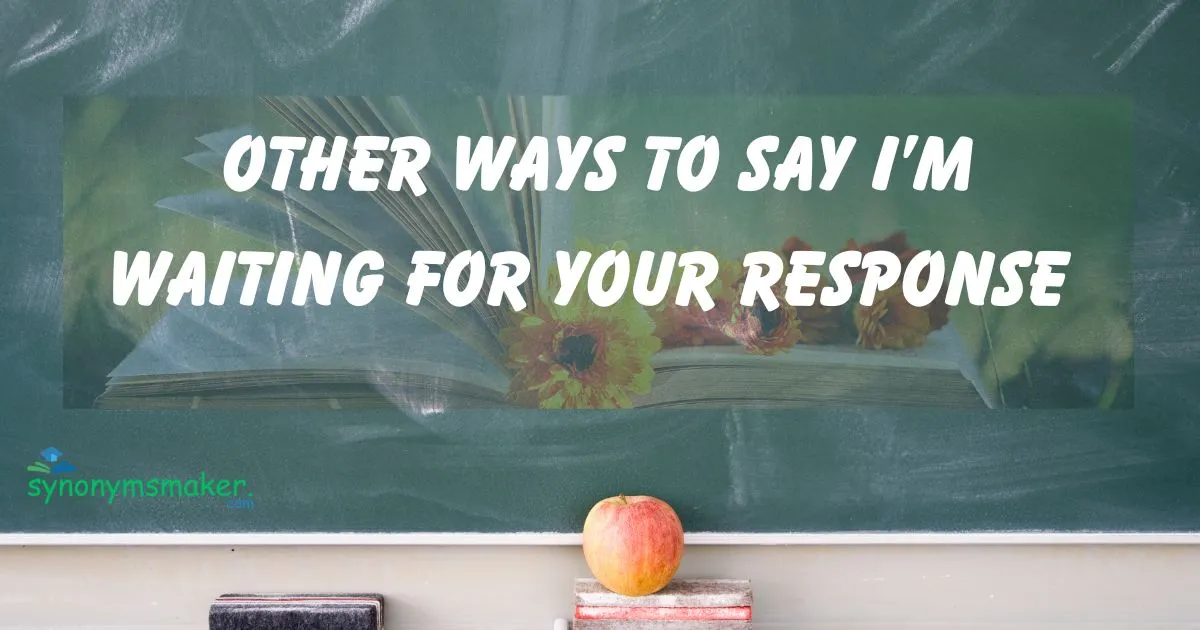 I’m Waiting for Your Response