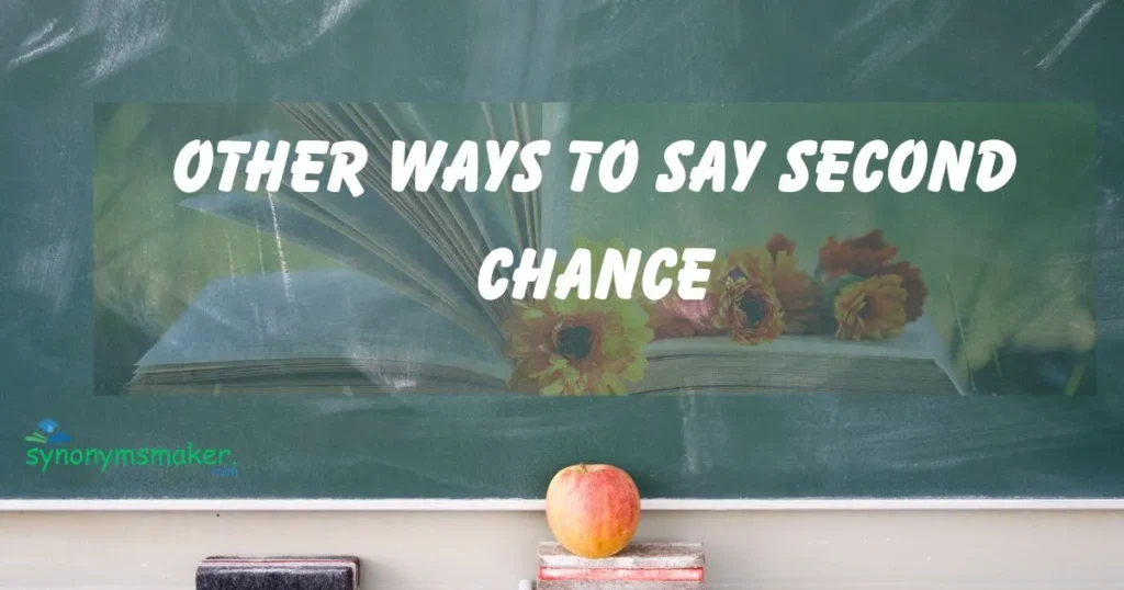 Other Ways to Say Second Chance