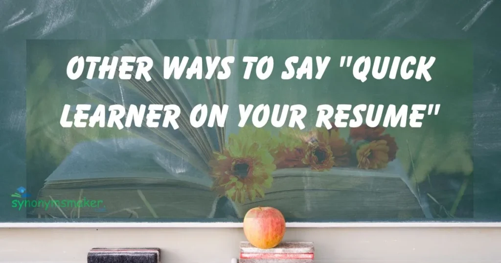 "Quick Learner on Your Resume"