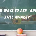 “Are You Still Awake?”