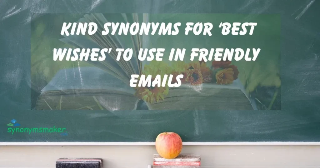 ‘Best Wishes’ to Use in Friendly Emails