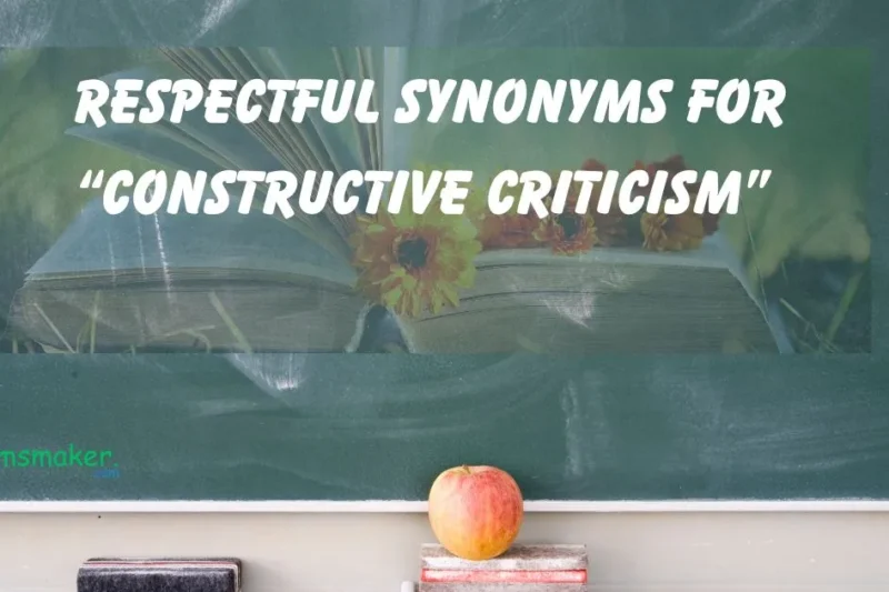 15+ Respectful Synonyms for “Constructive Criticism” 2025