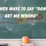 "Don't get me wrong"
