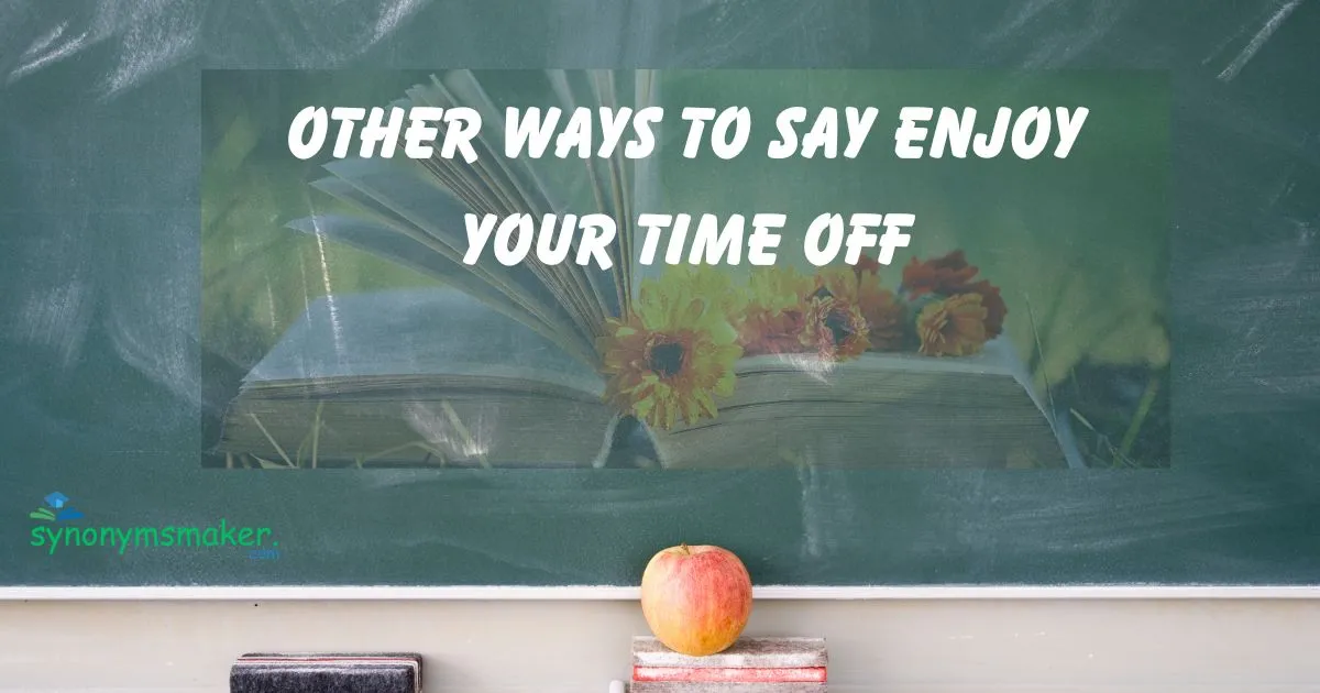 Enjoy Your Time Off