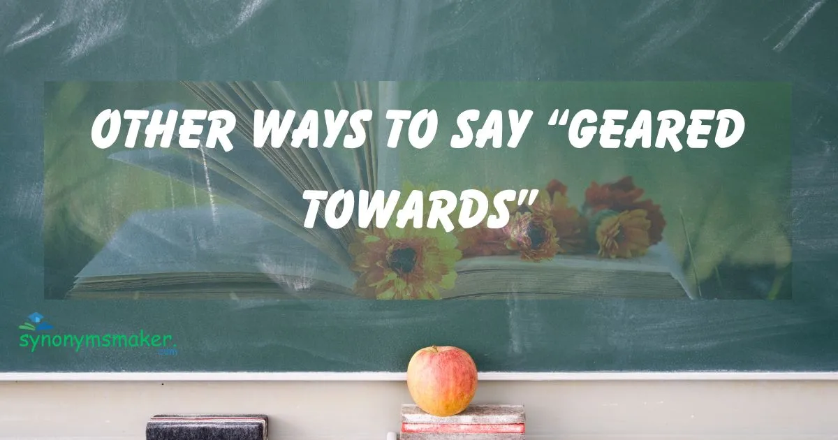 “Geared Towards”