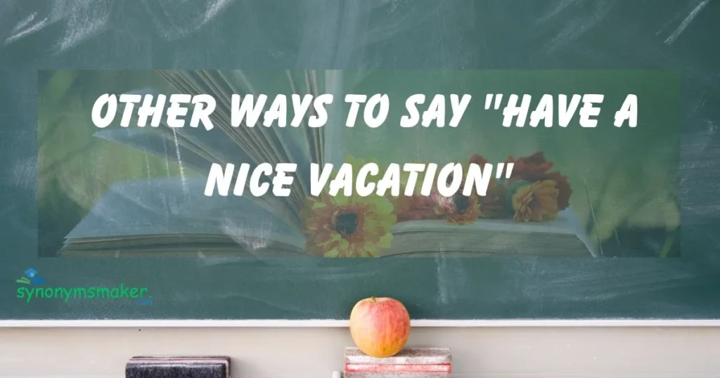 "Have a Nice Vacation"