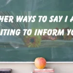 I Am Writing to Inform You