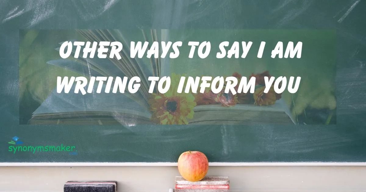 I Am Writing to Inform You