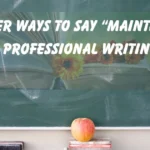 15+ Better Ways to Say “Maintain” in Professional Writing 2025