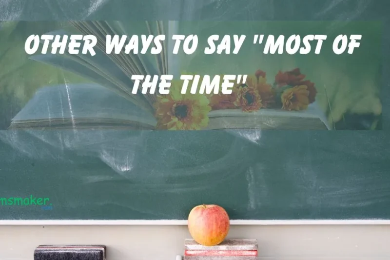 15+ Other ways to say “Most of the Time” 2025