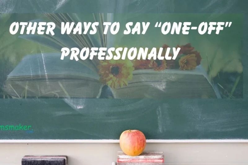 15+ Other Ways to say “One-Off” Professionally 2025