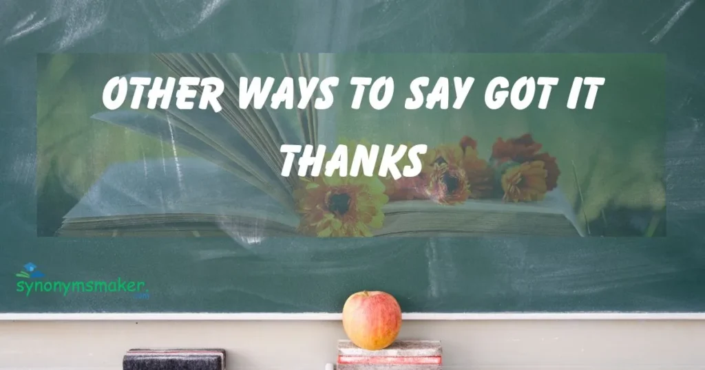 Other Ways to Say Got It Thanks