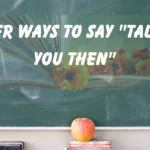 Other Ways to Say "Talk to You Then"