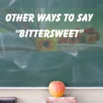 Say “Bittersweet”