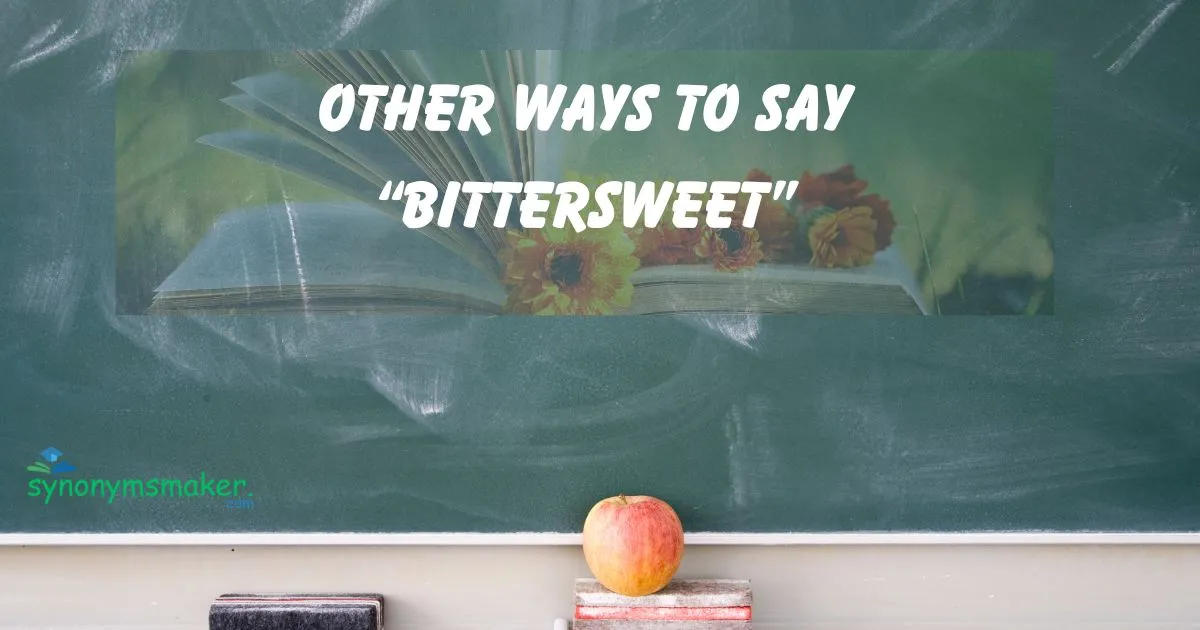 Say “Bittersweet”
