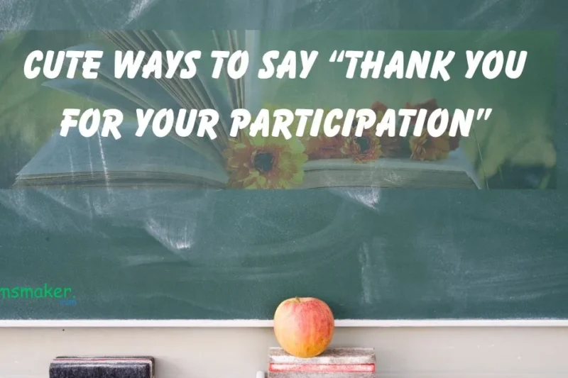 15 Cute Ways to Say “Thank You for Your Participation”