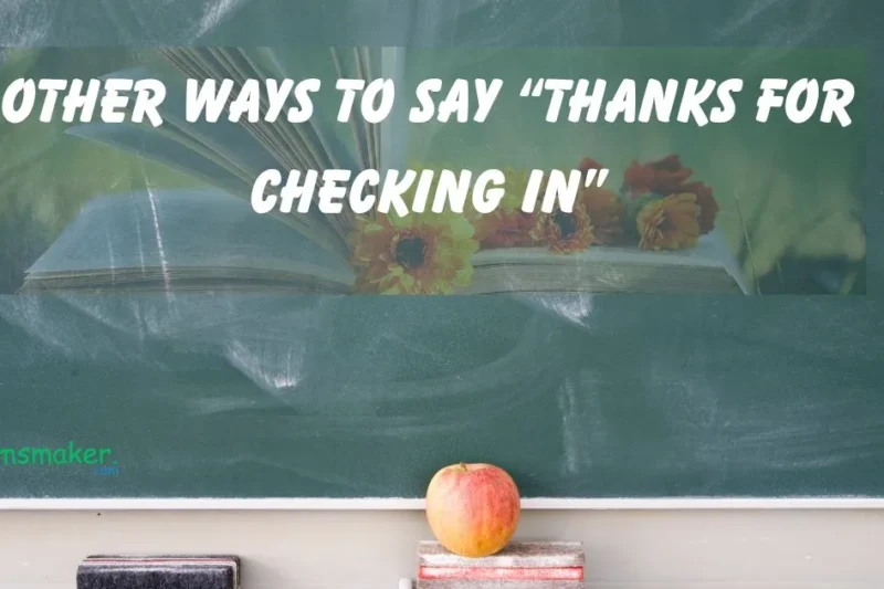 15+ Other Ways to Say “Thanks for Checking In”