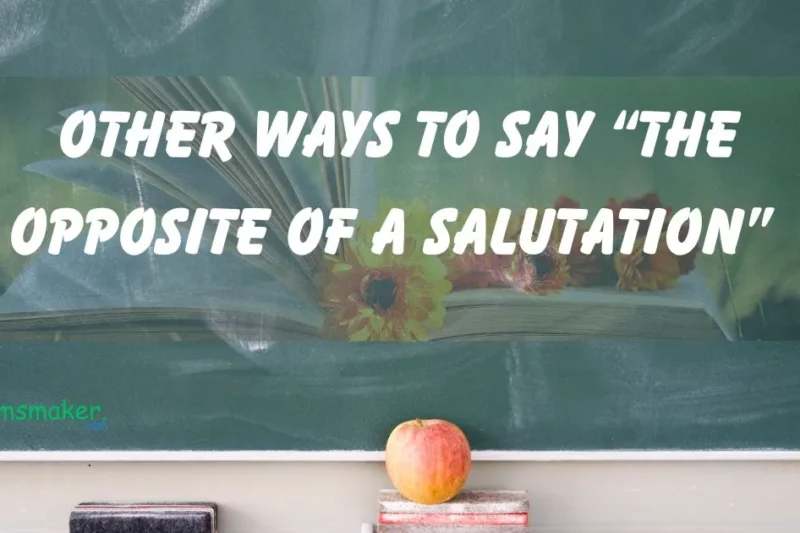 15+ Other Ways to Say “The Opposite of a Salutation” for Polite Endings