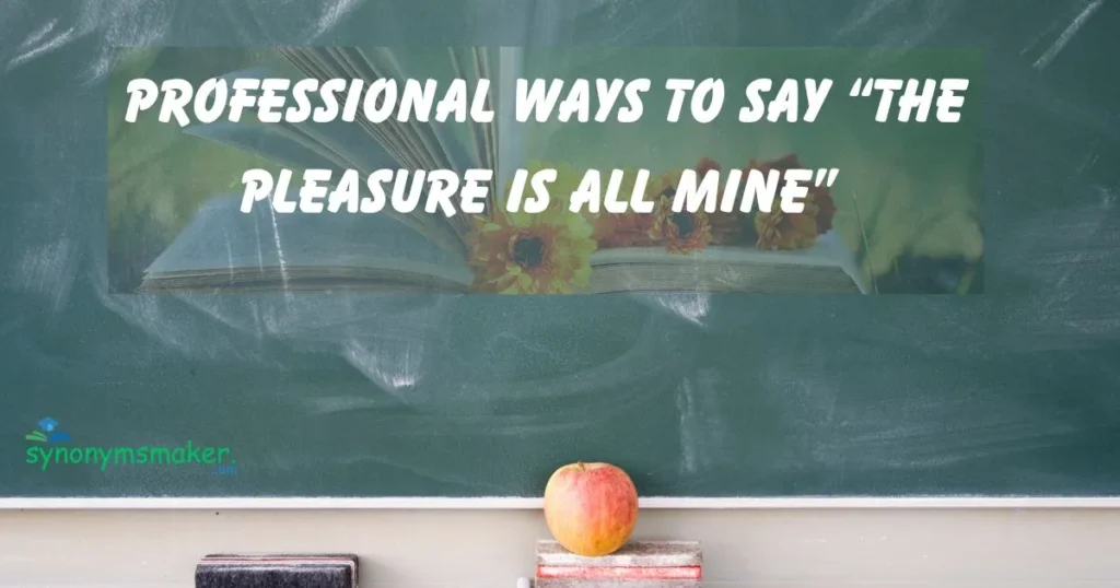“The Pleasure Is All Mine
