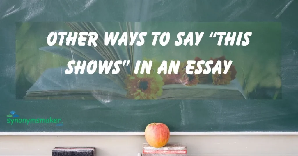 “This Shows” in an Essay