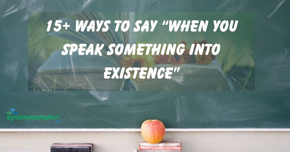 “When You Speak Something Into Existence”