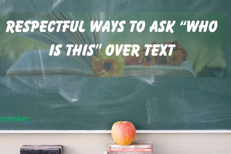 15 Respectful  Ways to Ask “Who Is This” Over Text