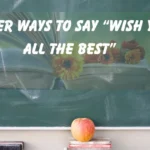 “Wish You All the Best”