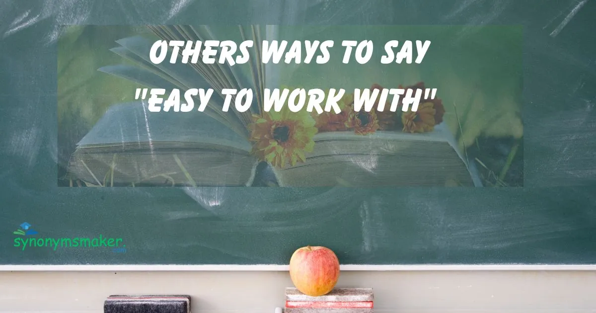 "Easy to Work With"