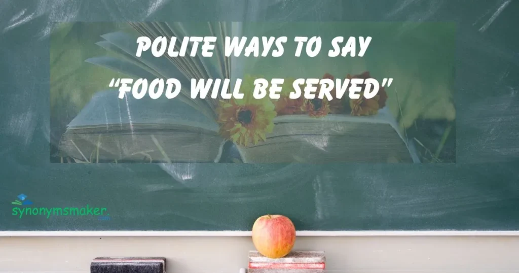 “Food Will Be Served”