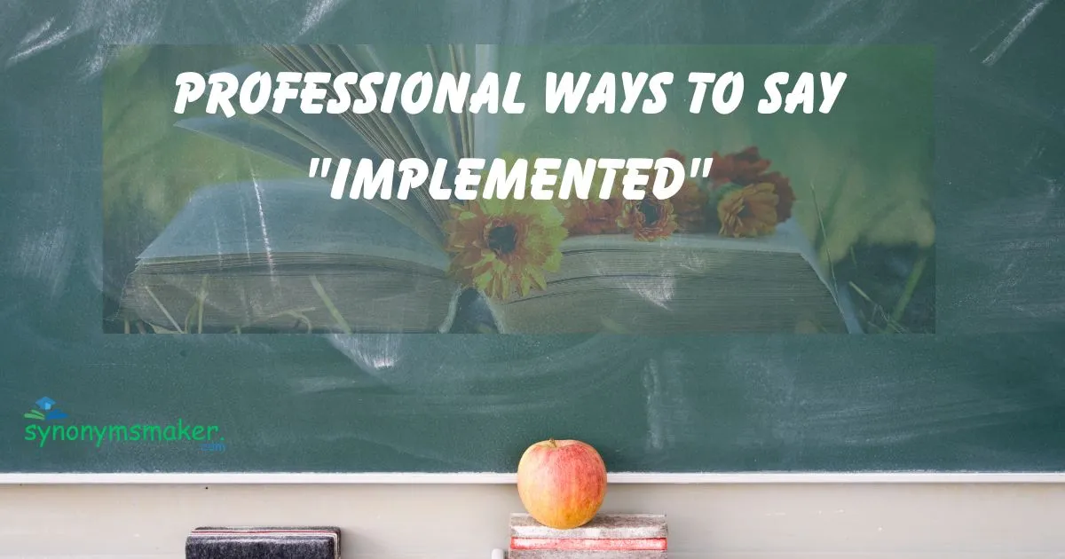 Say "Implemented"