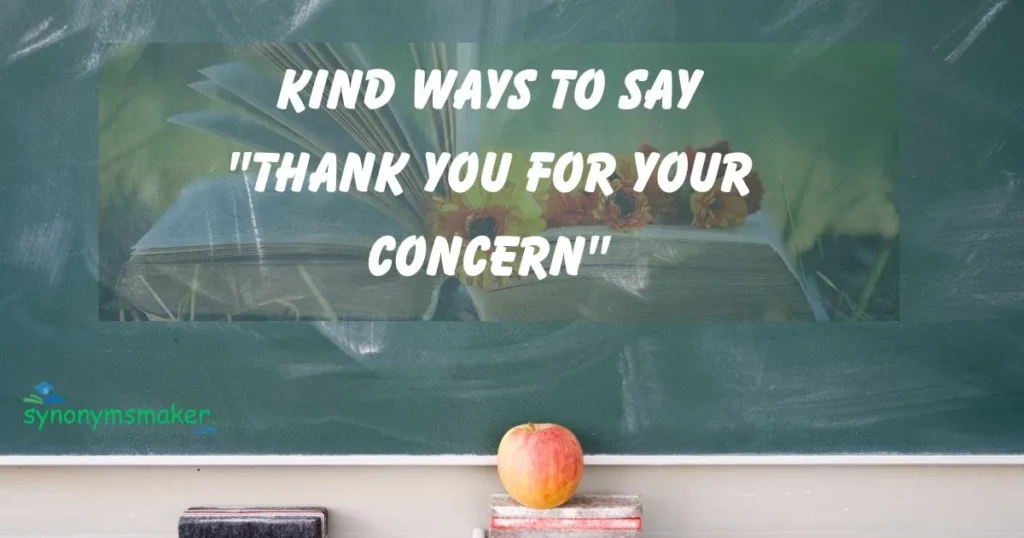 Thank You for Your Concern